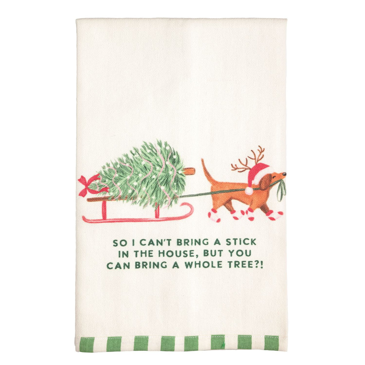 So I Can't Bring A Stick Christmas Kitchen Towel