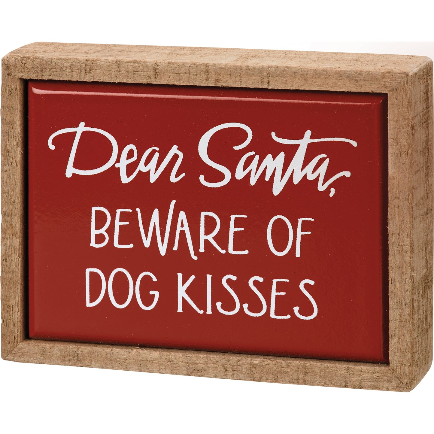 Dear Santa, Beware of Dog Kisses Box Sign