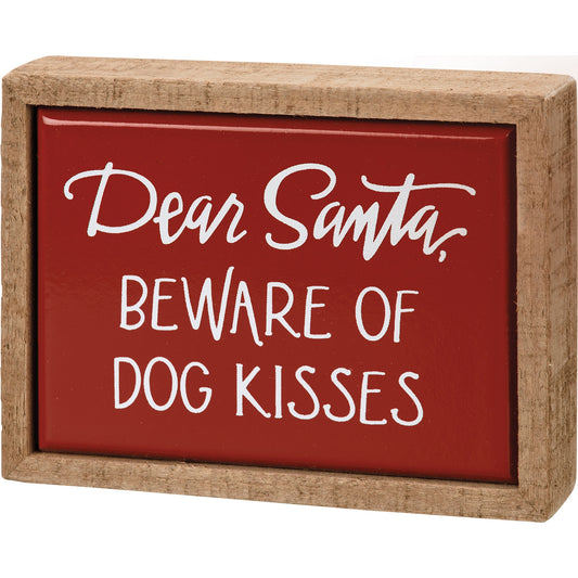 Dear Santa, Beware of Dog Kisses Box Sign