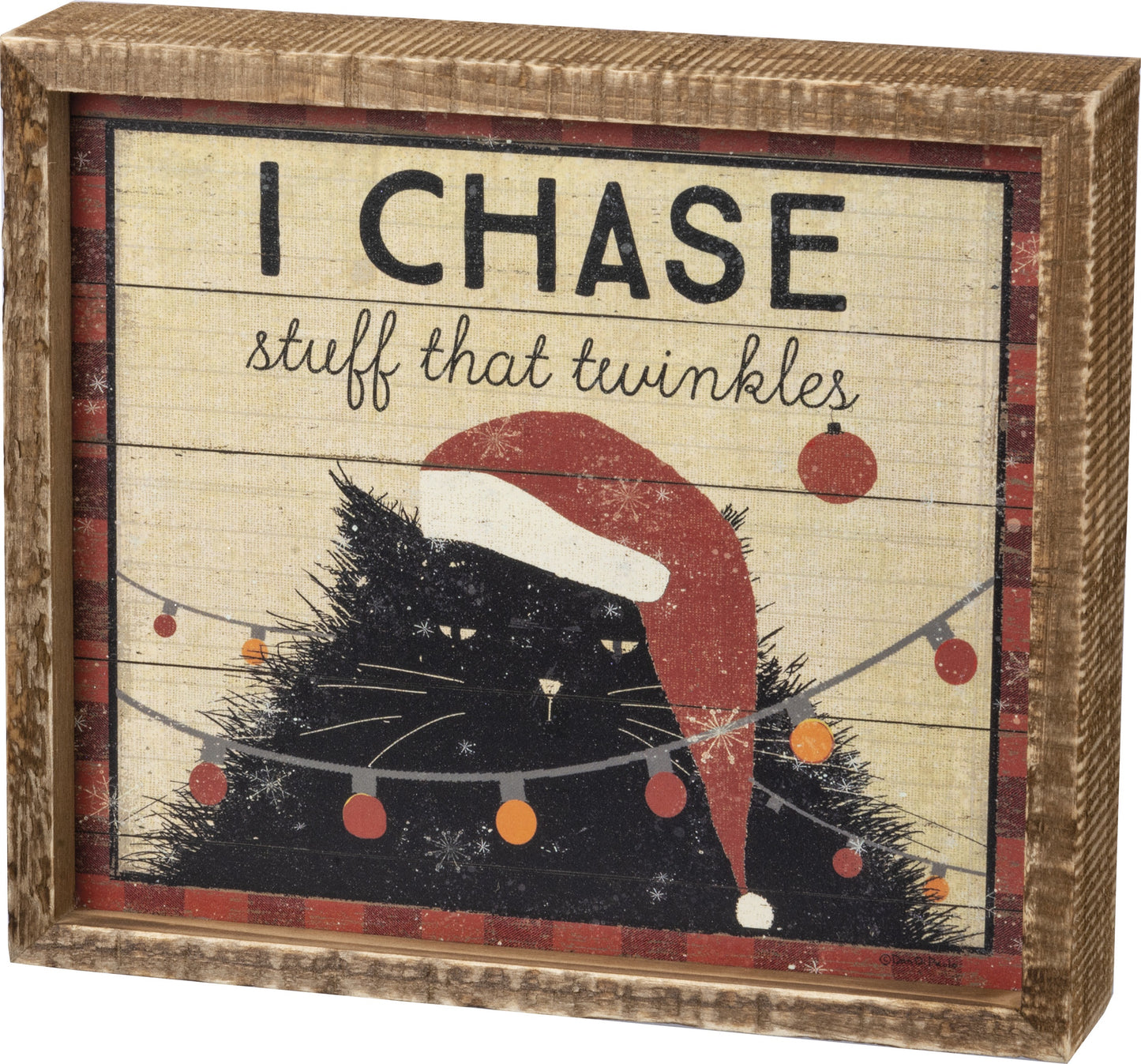 I Chase Stuff That Twinkles Box Sign